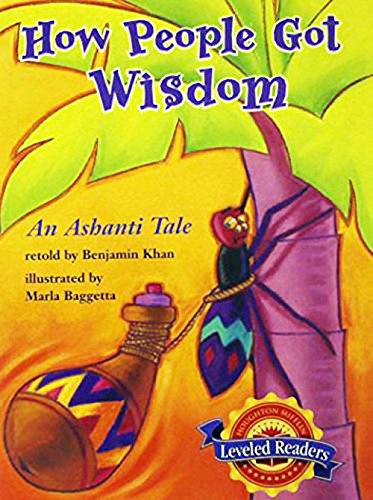 Houghton Mifflin Reading Leveled Readers: Fo Pourquoi 4.5.4 Bel Lv How People Got Wisdom