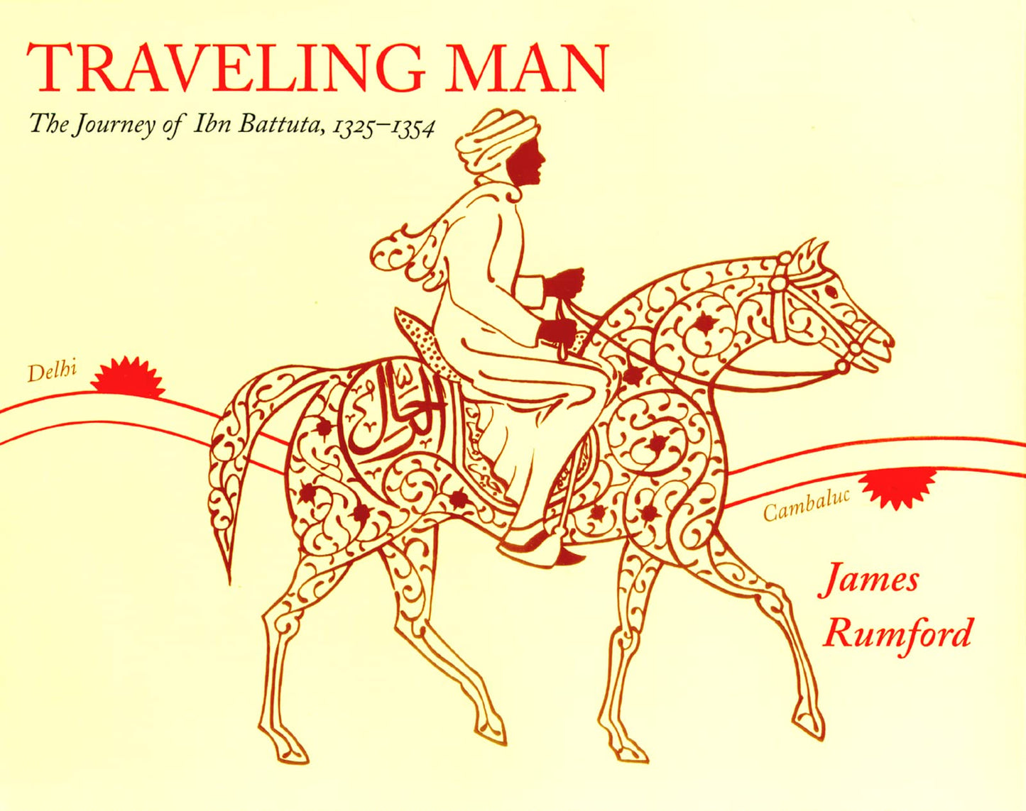 Traveling Man: The Journey of Ibn Battuta 1325-1354