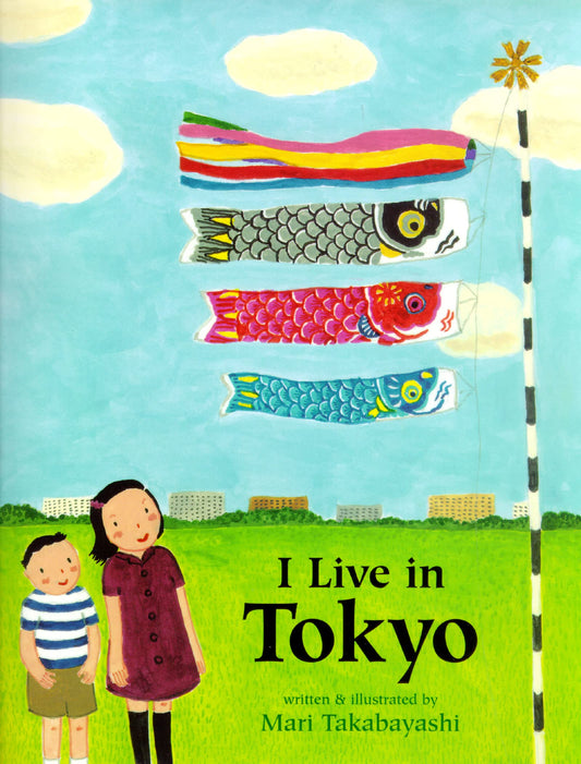 I Live in Tokyo: A Picture Book About a Year of Japanese Food and Festivities for Kids (Ages 4-7)