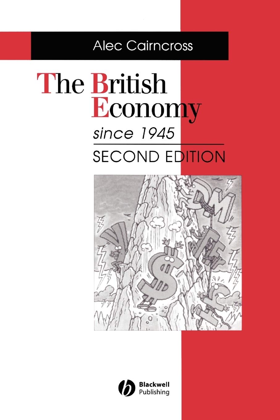The British Economy Since 1945: Economic Policy and Performance 1945 - 1995