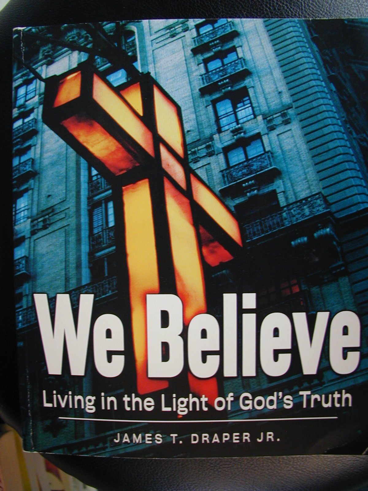 We Believe Living in the Light of God's Truth