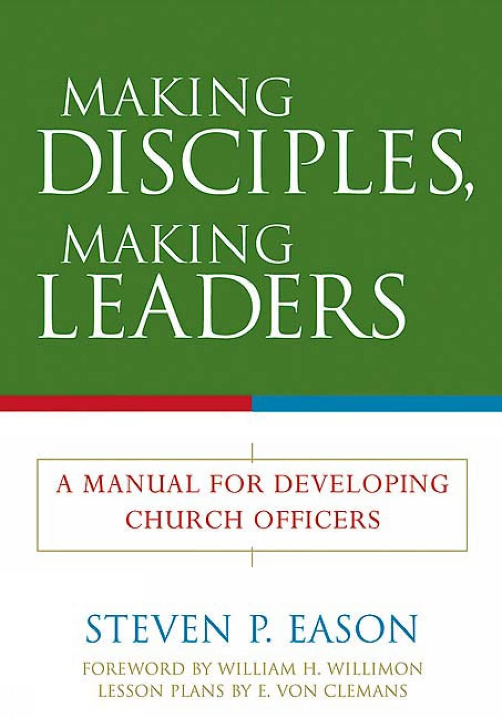 Making Disciples, Making Leaders: A Manual for Developing Church Officers