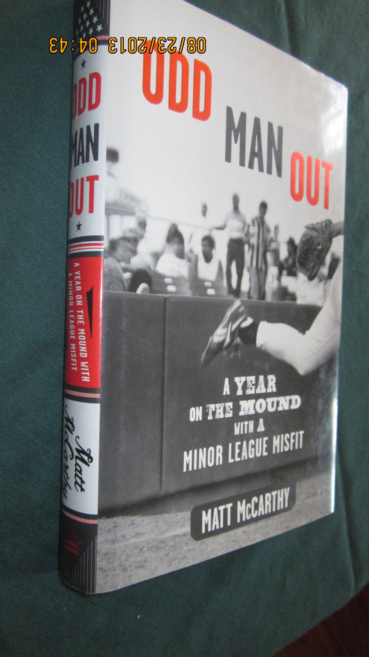 Odd Man Out: A Year on the Mound with a Minor League Misfit