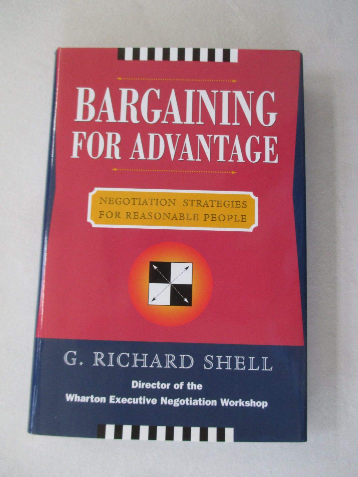 Bargaining for Advantage : Negotiation Strategies for Reasonable People
