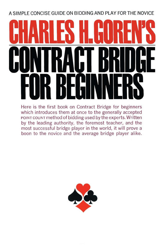 Contract Bridge for Beginners: A Simple Concise Guide on Bidding and Play for the Novice