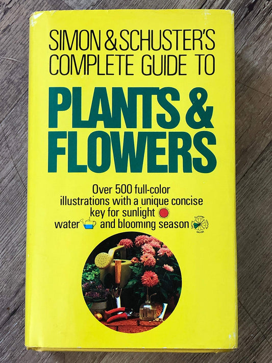 Simon & Schuster's Complete Guide to Plants & Flowers