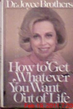 How to Get Whatever You Want Out of Life