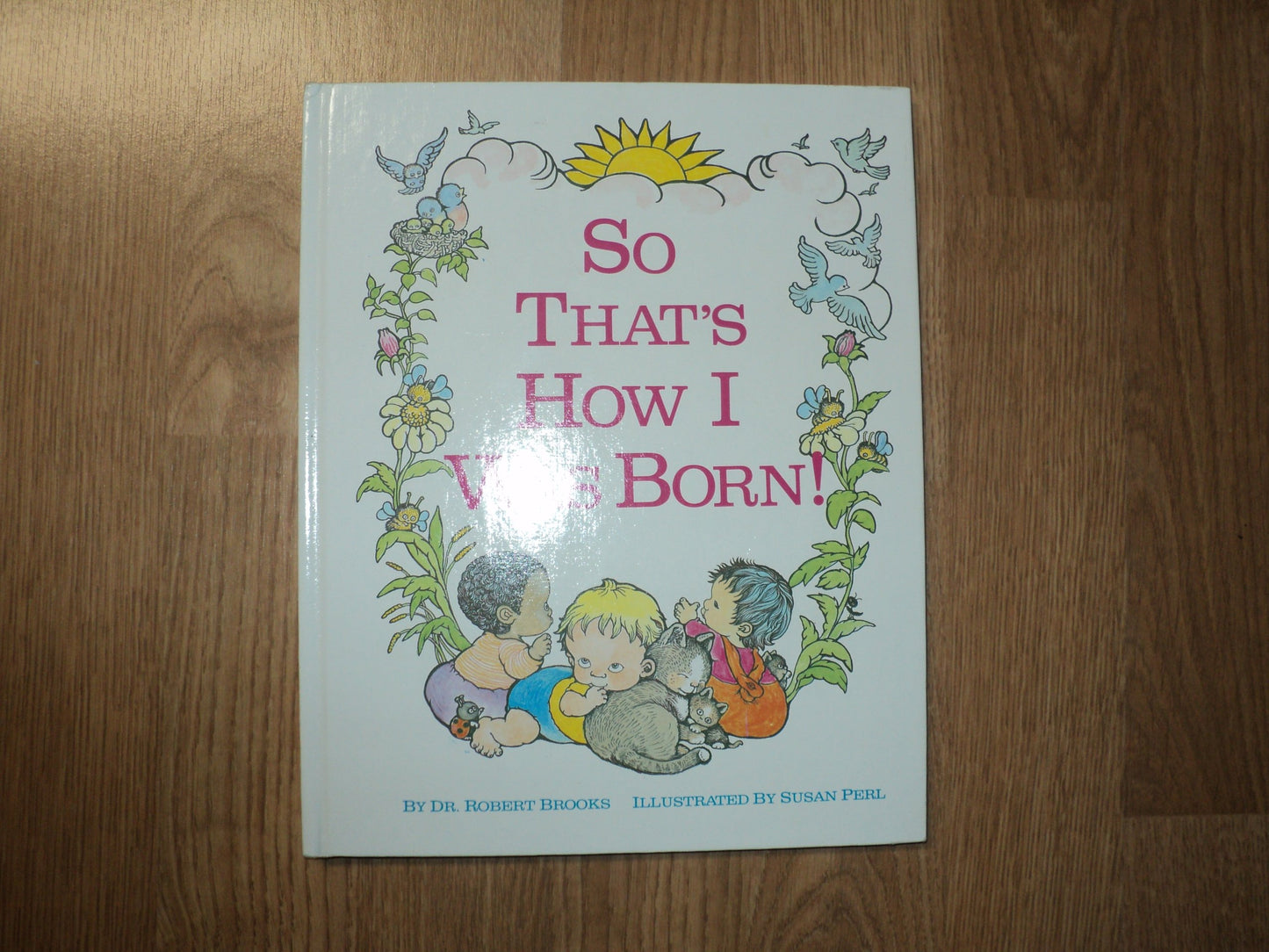 So That's How I Was Born!