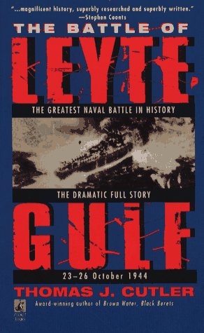 The Battle of Leyte Gulf: The Greatest Naval Battle in History : The Dramatic Full History : 23-26 October 1944