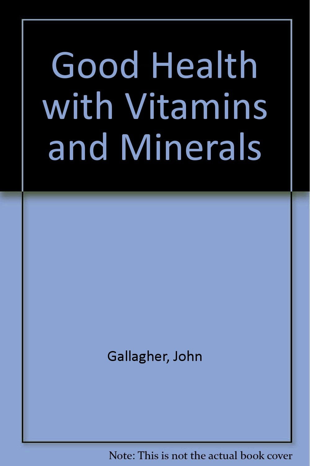 Good Health With Vitamins and Minerals