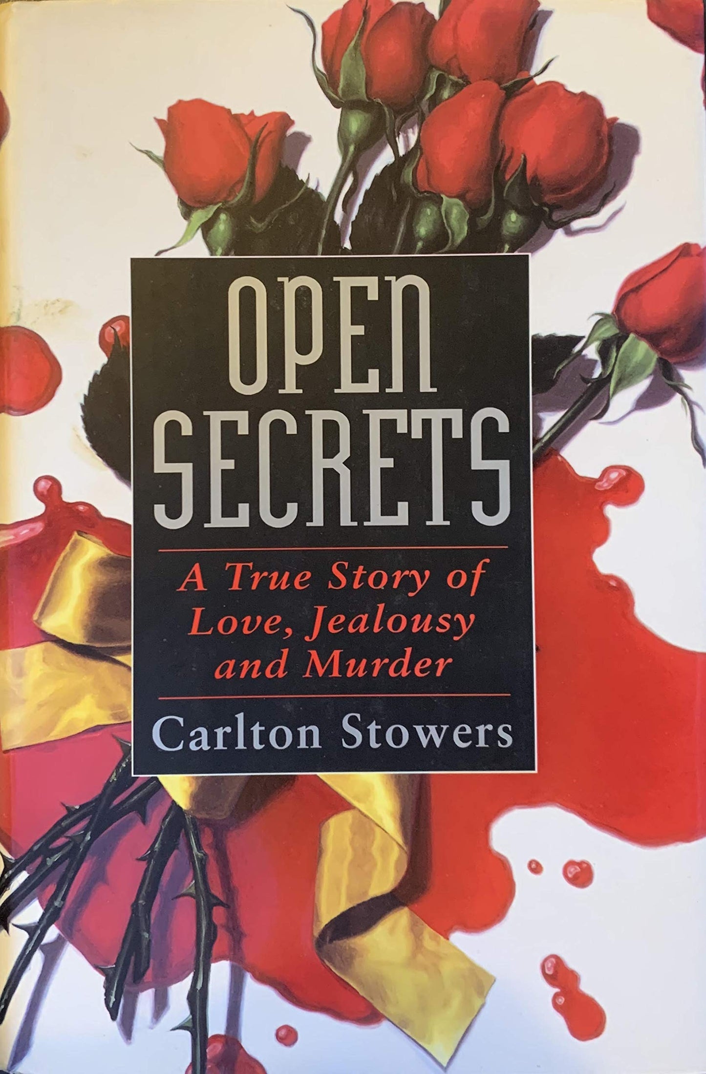 Open Secrets: A True Story of Love, Jealousy and Murder