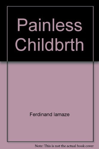 Painless Childbirth: The Lamaze Method