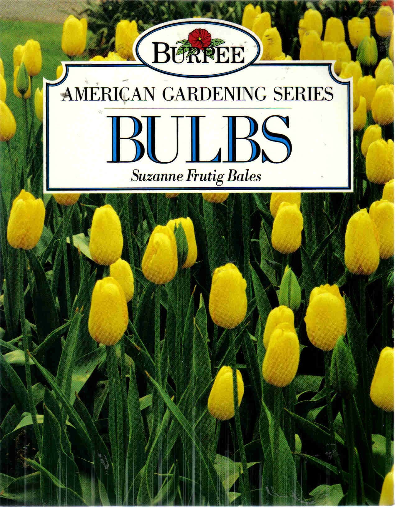 Bulbs (Burpee American Gardening Series)