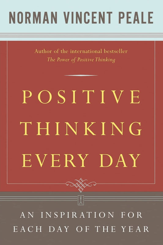 Positive Thinking Every Day: An Inspiration for Each Day of the Year