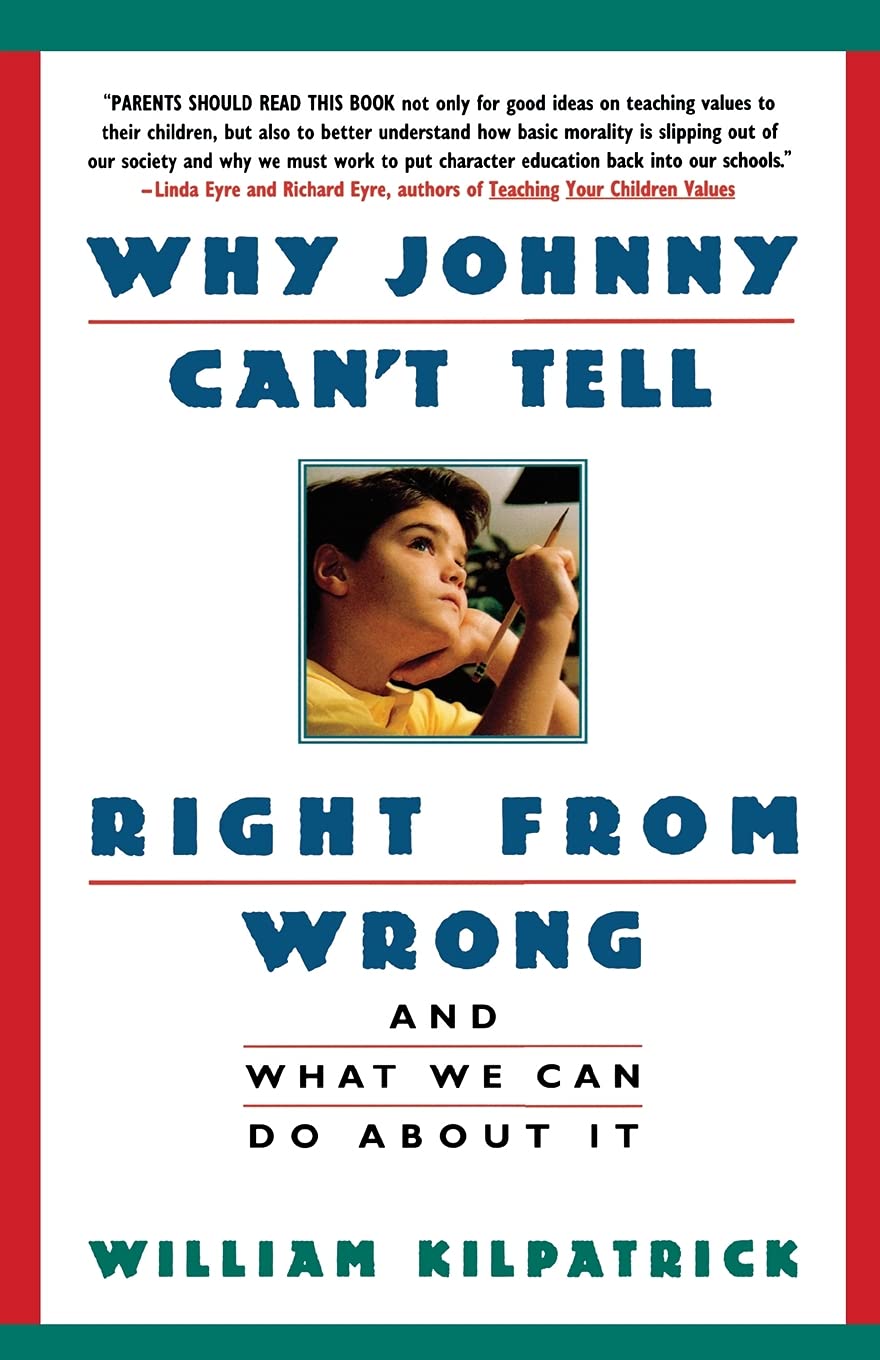 Why Johnny Can't Tell Right from Wrong: And What We Can Do About It