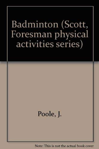 Badminton (Goodyear Physical Activities Series)