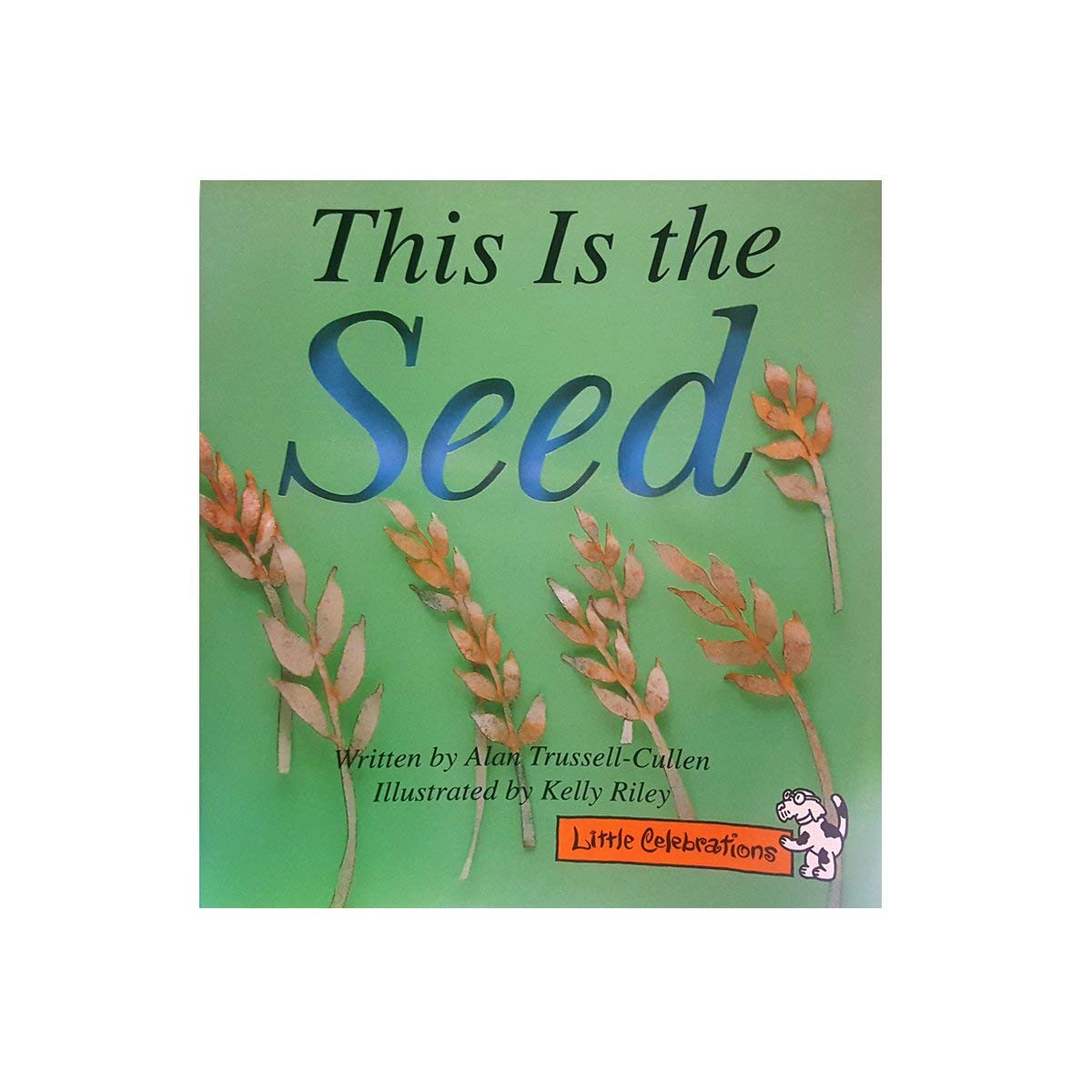 CELEBRATE READING! LITTLE CELEBRATIONS: THIS SEED