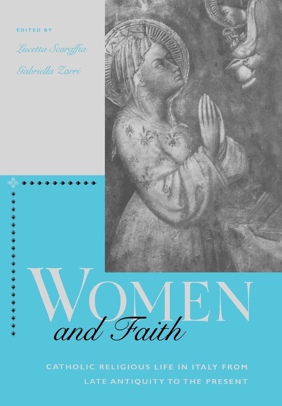 Women and Faith: Catholic Religious Life in Italy from Late Antiquity to the Present
