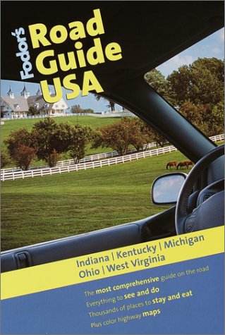Fodor's Road Guide USA: Indiana, Kentucky, Michigan, Ohio, West Virginia, 1st Edition - 6900