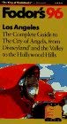 Los Angeles '96: The Complete Guide to the City of Angels from Disneyland and the Valley to the H ollywood Hills
