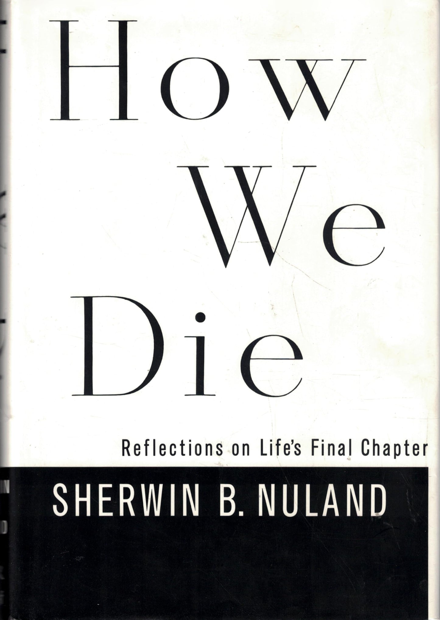 How We Die: Reflections on Life's Final Chapter