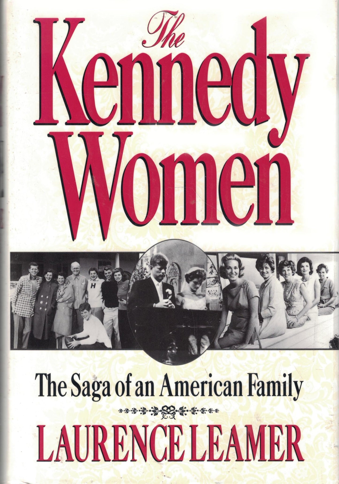 The Kennedy Women: The Saga of an American Family