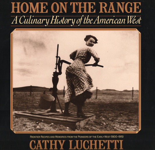 Home on the Range: A Culinary History of the American West