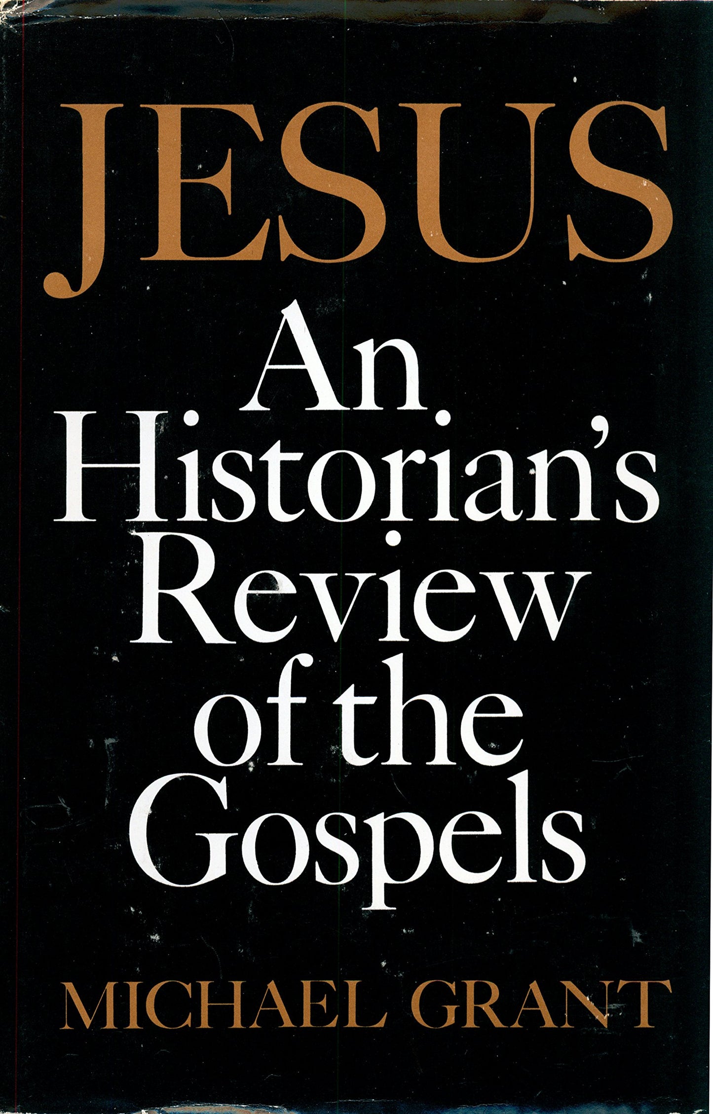 Jesus: An Historian's Review of the Gospels