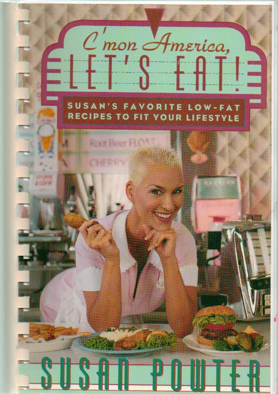 C'MON AMERICA, LET'S EAT!: Susan's Favorite Low-Fat Recipes To Fit Your Lifestyle