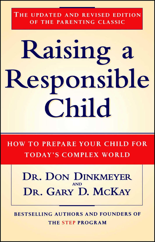 Raising a Responsible Child: How to Prepare Your Child for Today's Complex World