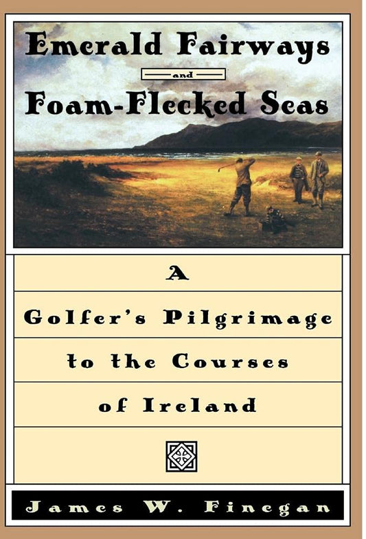 Emerald Fairways and Foam-Flecked Seas: A Golfer's Pilgrimage to the Courses of Ireland