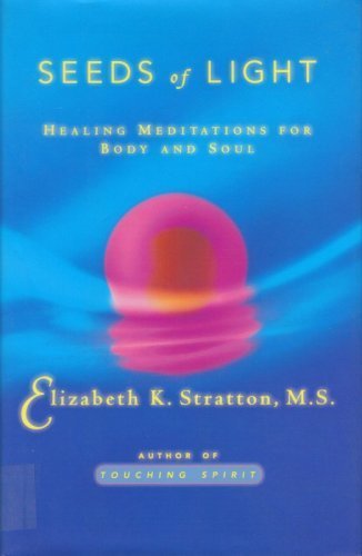 SEEDS OF LIGHT: Healing Meditations for Body and Soul