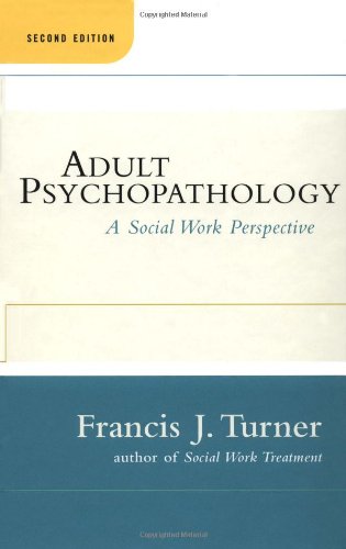 Adult Psychopathology, Second Edition: A Social Work Perspective