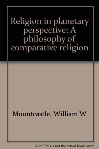 Religion in planetary perspective: A philosophy of comparative religion