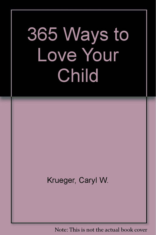 365 Ways to Love Your Child