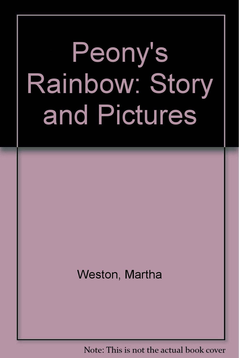 Peony's Rainbow: Story and Pictures