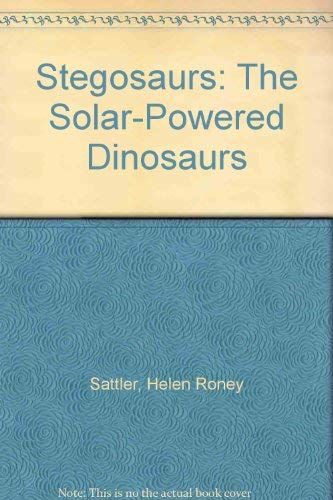 Stegosaurs: The Solar-Powered Dinosaurs
