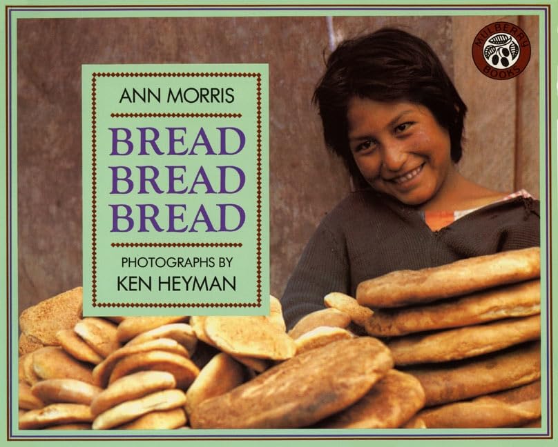 Bread, Bread, Bread: A Rich Photographic Tour of World Cultures for Kids (Ages 4-8) (Foods of the World)