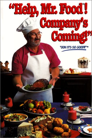 Help, Mr. Food! Company's Coming!