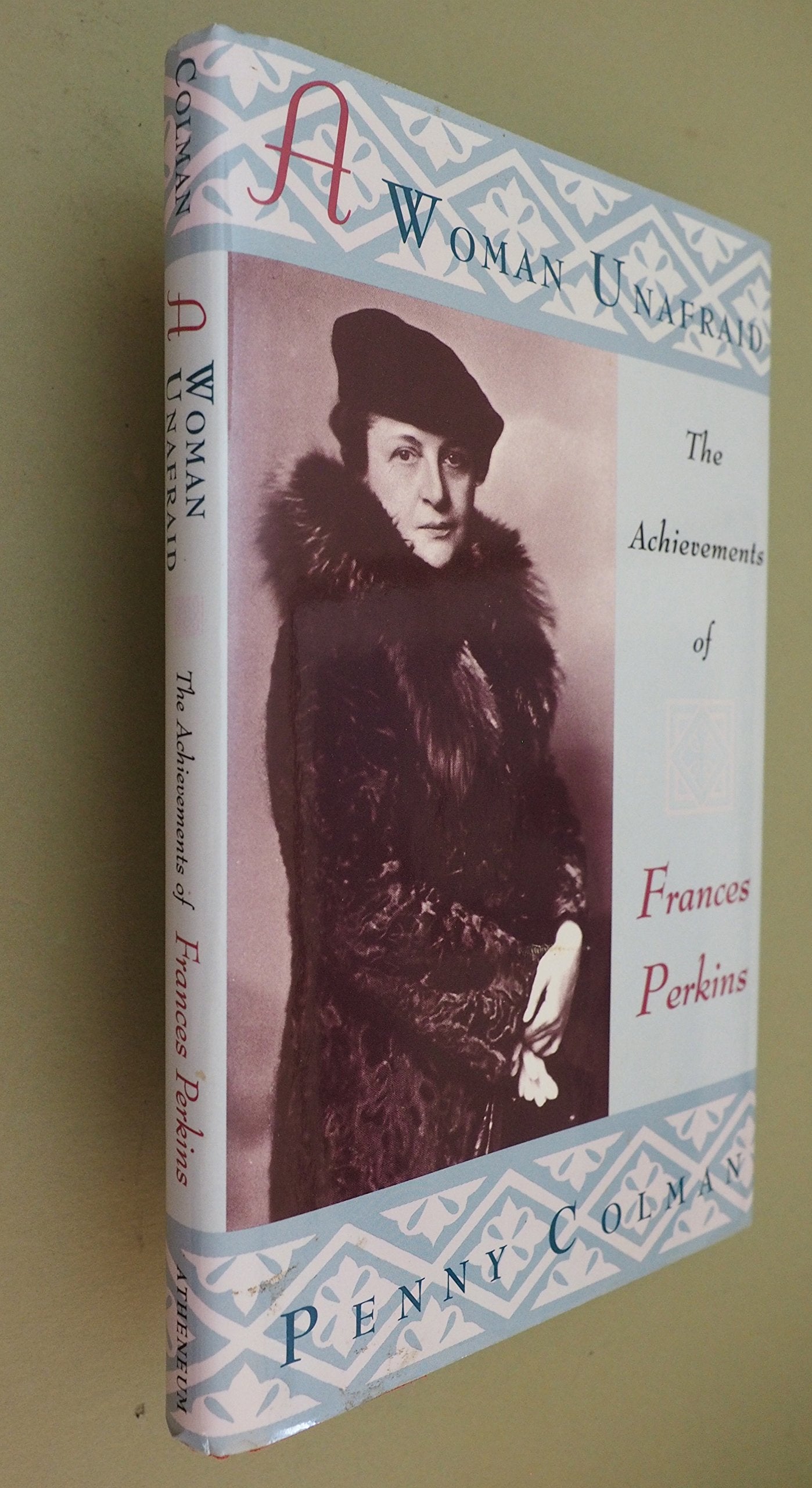 A Woman Unafraid: The Achievements of Frances Perkins