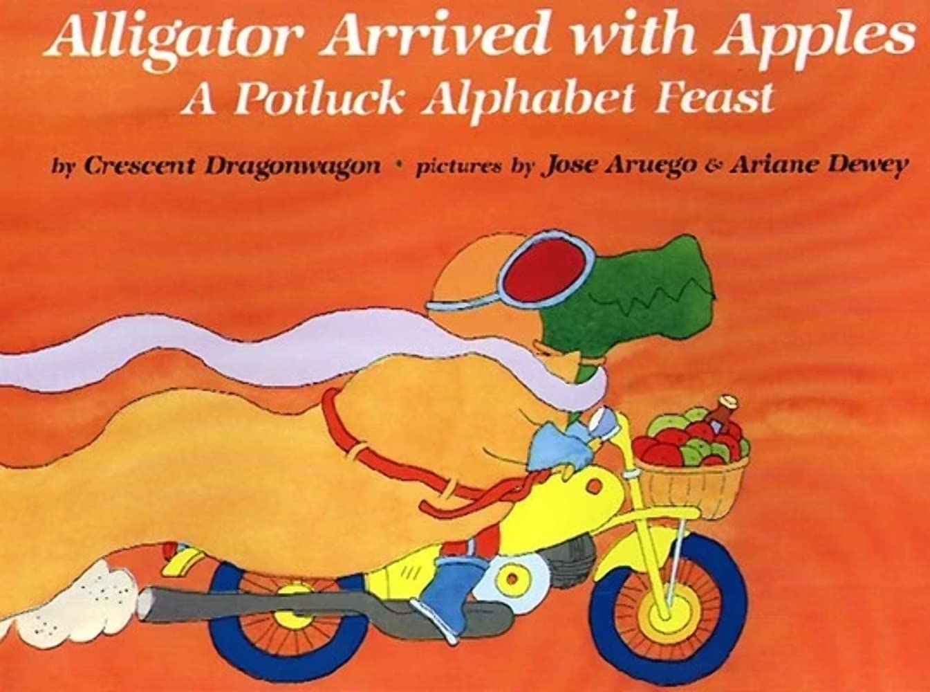 Alligator Arrived With Apples : A Potluck Alphabet Feast