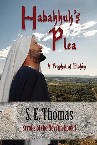 Habakkuk's Plea: A Prophet of Elohim (Scrolls of the Nevi'im)