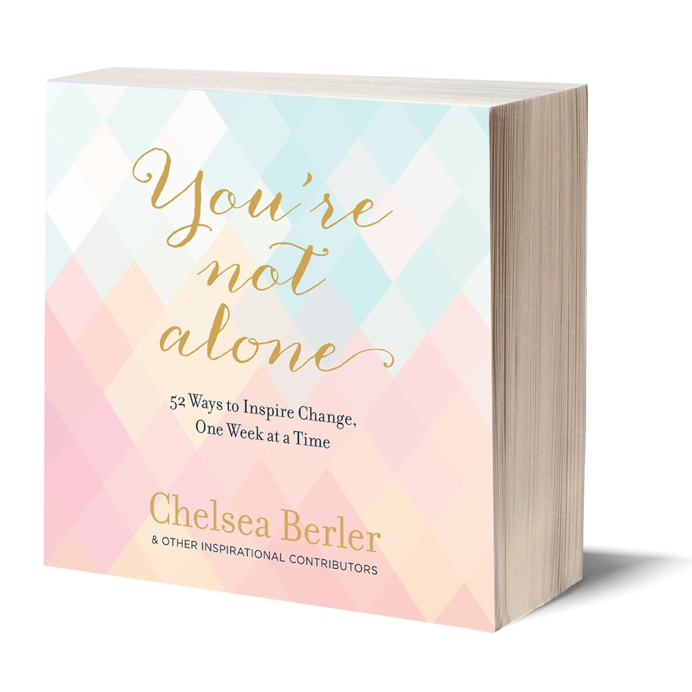 You're Not Alone: 52 Ways to Inspire Change, One Week at a Time