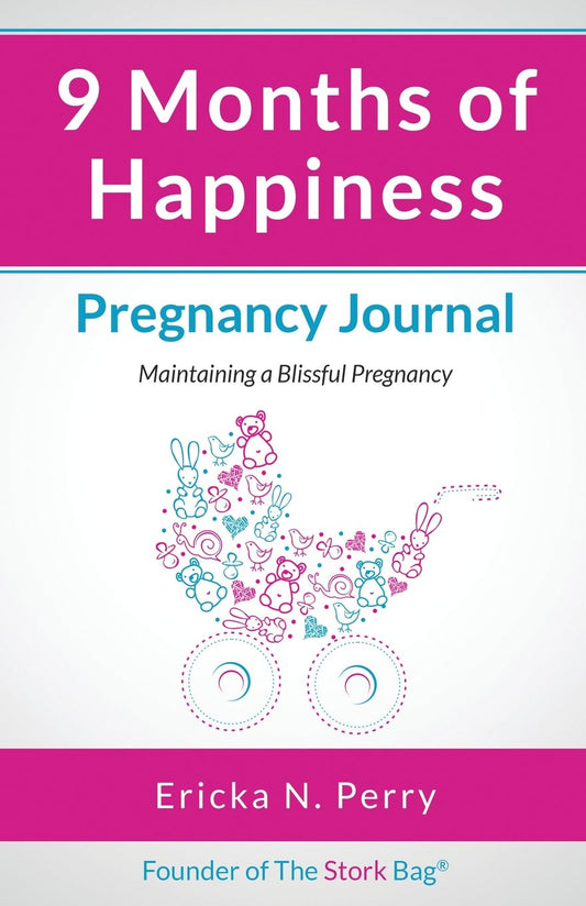 9 Months of Happiness: Pregnancy Journal: Maintaining A Blissful Pregnancy