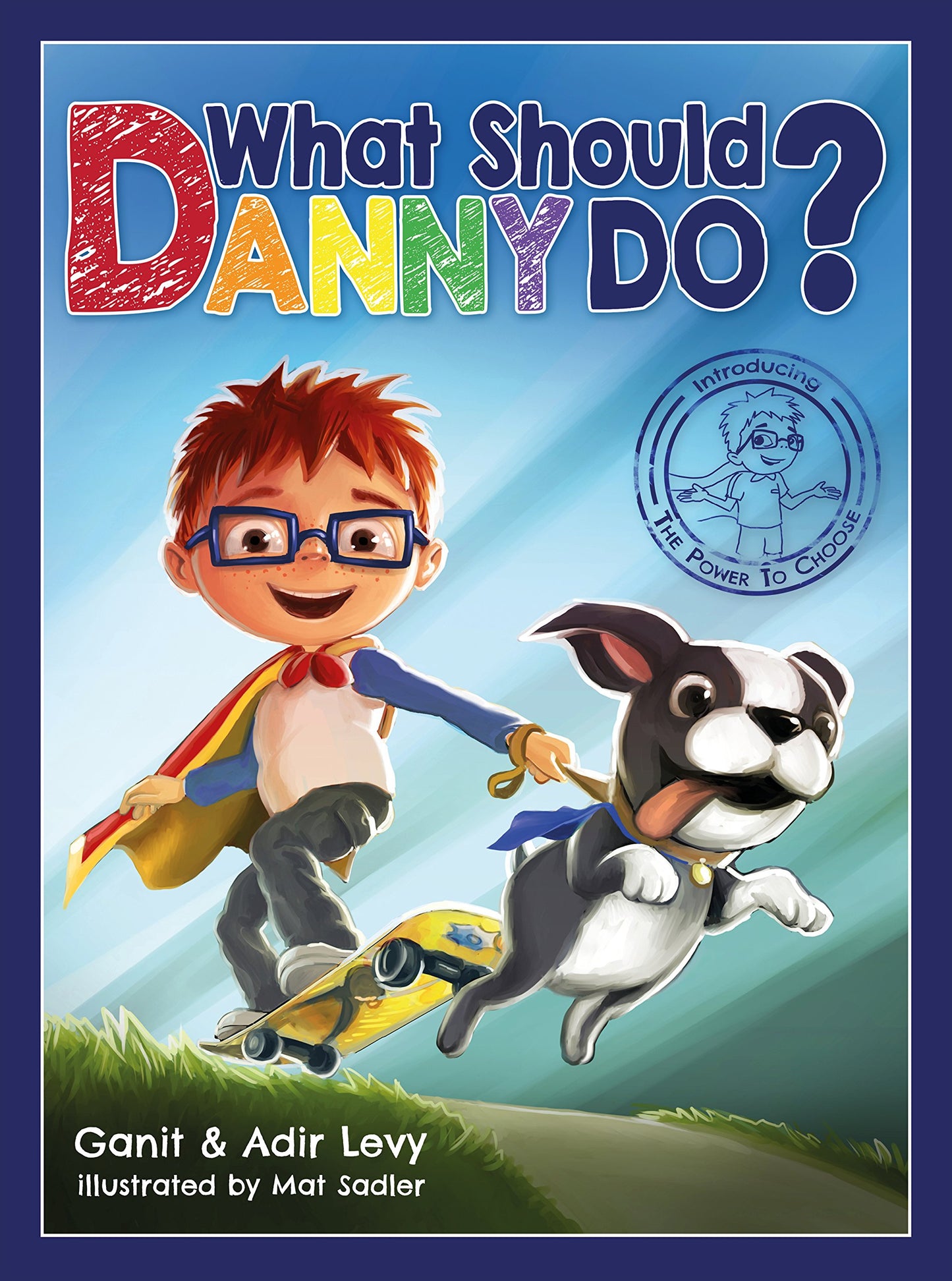 What Should Danny Do? (The Power to Choose Series) (The Power to Choose, 1)
