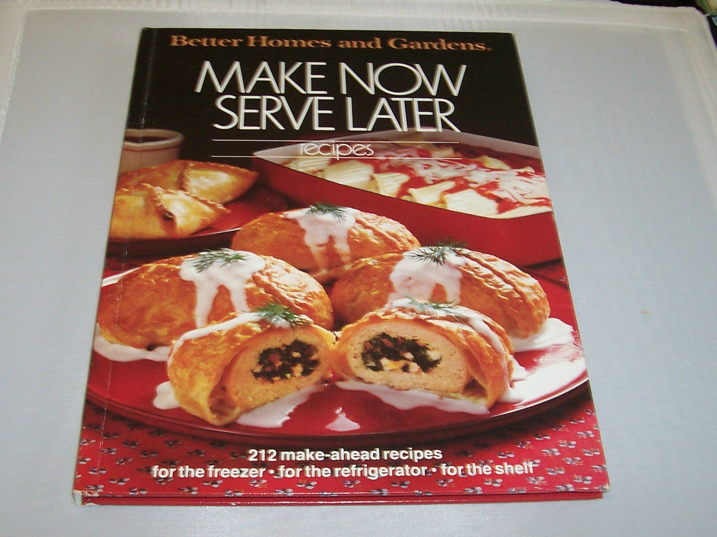Make Now Serve Later Recipes (Better Homes and Gardens)