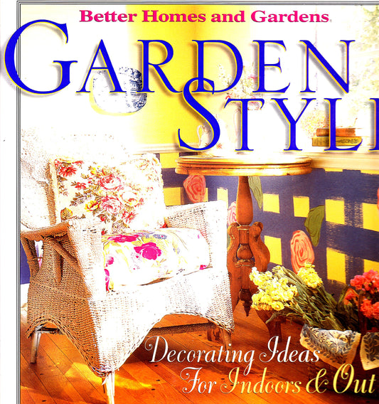 Garden Style ---Better Homes and Gardens