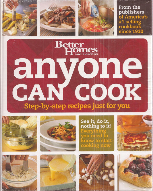 Better Homes and Gardens, Anyone Can Cook: Step-by-step Recipes Just for You