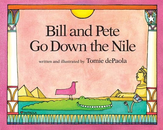 Bill and Pete Go Down the Nile (Bill and Pete, 2) - 1162
