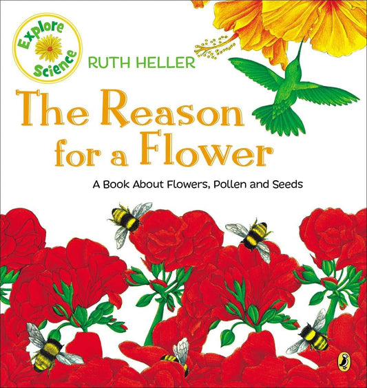 The Reason for a Flower: A Book About Flowers, Pollen, and Seeds (Explore!) - 5847